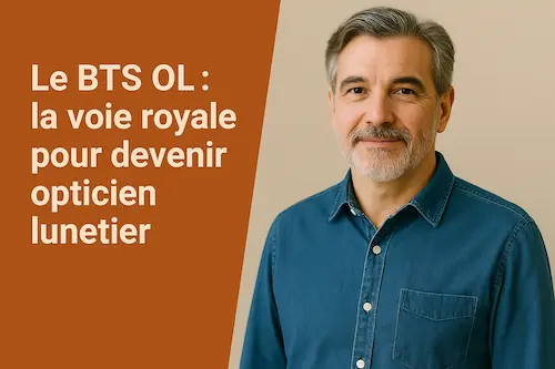Le BTS OL la voie royale pour devenir opticien lunetier