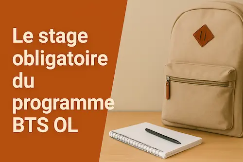 Le stage obligatoire du programme BTS OL