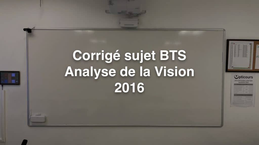 Cours BTS OL Corrigé sujet Analyse Vision 2016