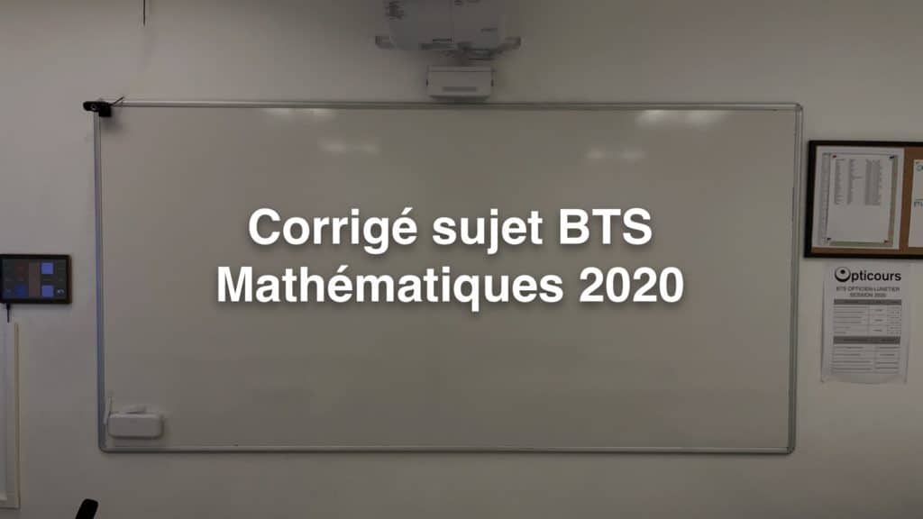 Corrigé sujet BTS Mathématiques 2020
