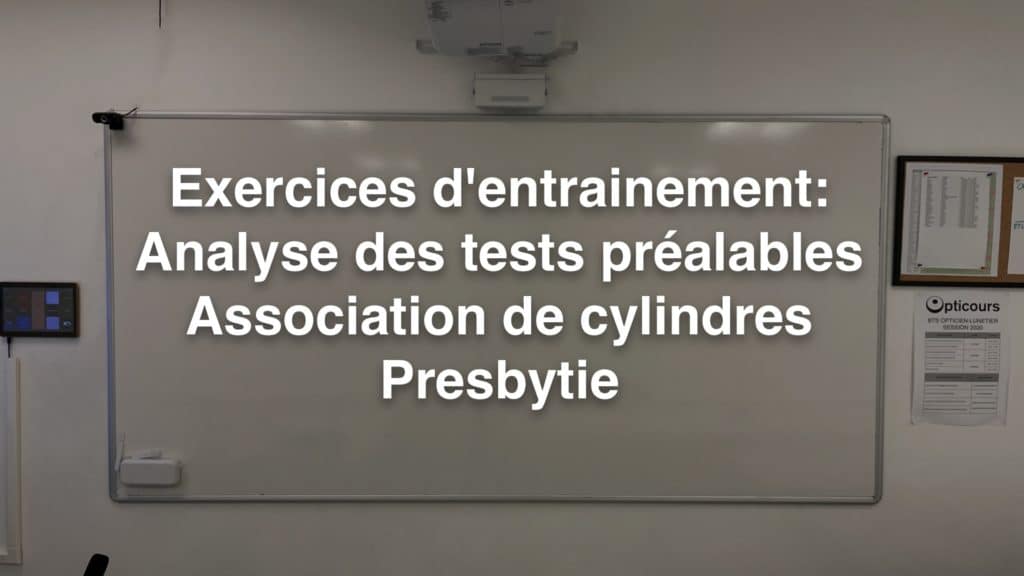 Exercices d'entrainement- Analyse des tests préalables Association de cylindres Presbytie