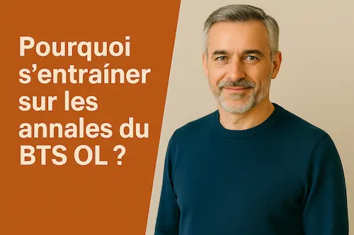 Pourquoi s’entraîner sur les annales du BTS OL