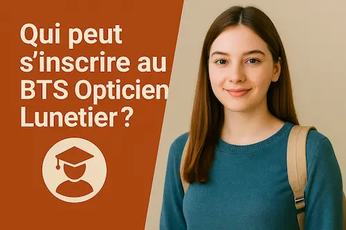 Qui peut s’inscrire au BTS Opticien Lunetier ?