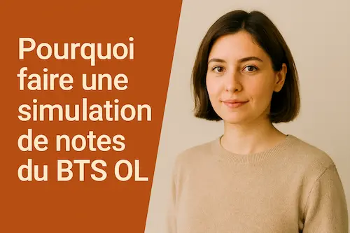 Pourquoi faire un simulation de notes du BTS OL